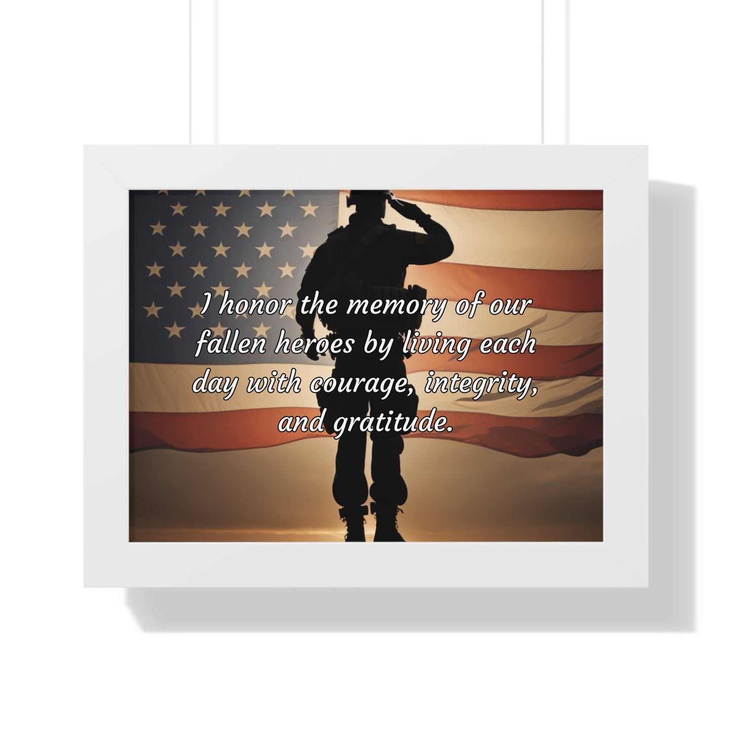 I honor the memory of our fallen heroes by living each day with courage, integrity, and gratitude - Memorial Day Framed Horizontal Poster