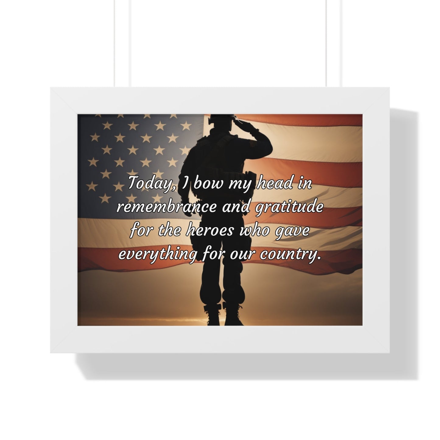 Today, I bow my head in remembrance and gratitude for the heroes who gave everything for our country - Memorial Day Framed Horizontal Poster
