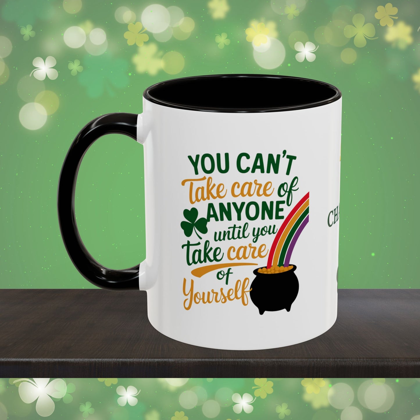 You Can't Take Care Of Anyone Until You Take Care Of Yourself: Personalized St. Patrick's Day Mug - Add Your Name & Celebrate Strength and Positivity
