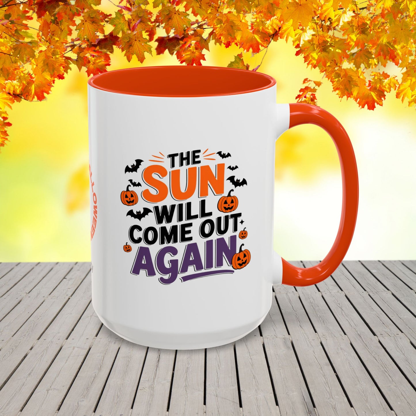 The Sun Will Come Out Again Halloween Mug -personalized coffee cup with hopeful seasonal quote
