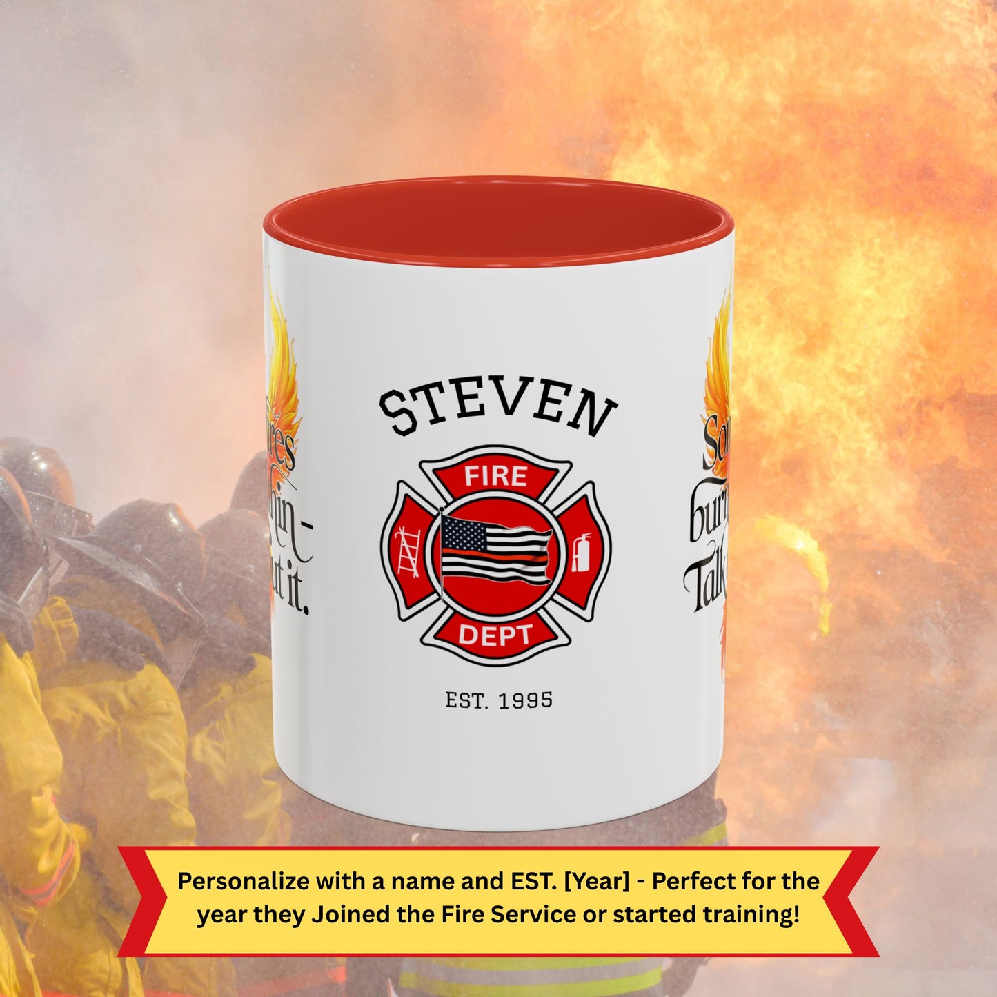 Firefighter Support Custom Mug - Some Fires Burn Within - Talk About It | PTSD Support & Awareness Mug