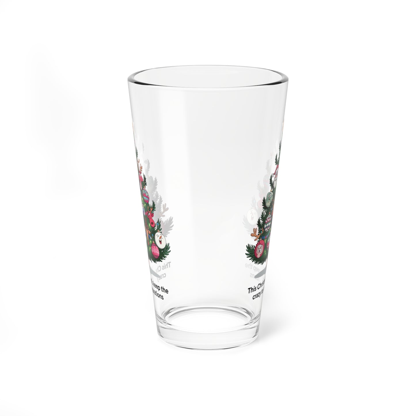 This Christmas, Let's Keep The Crazy To The Decorations, Christmas Pint Glass, 16oz