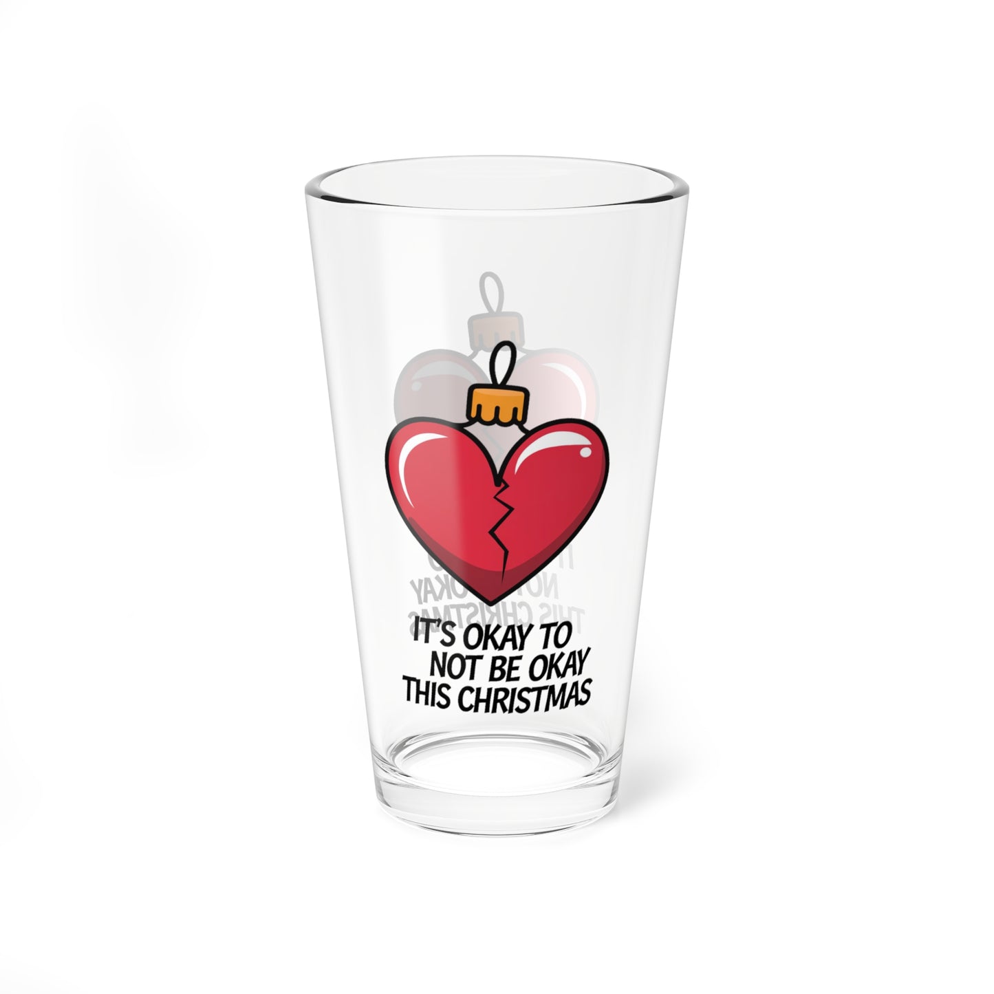 It's Okay To Not Be Okay This Christmas, Christmas Pint Glass, 16oz