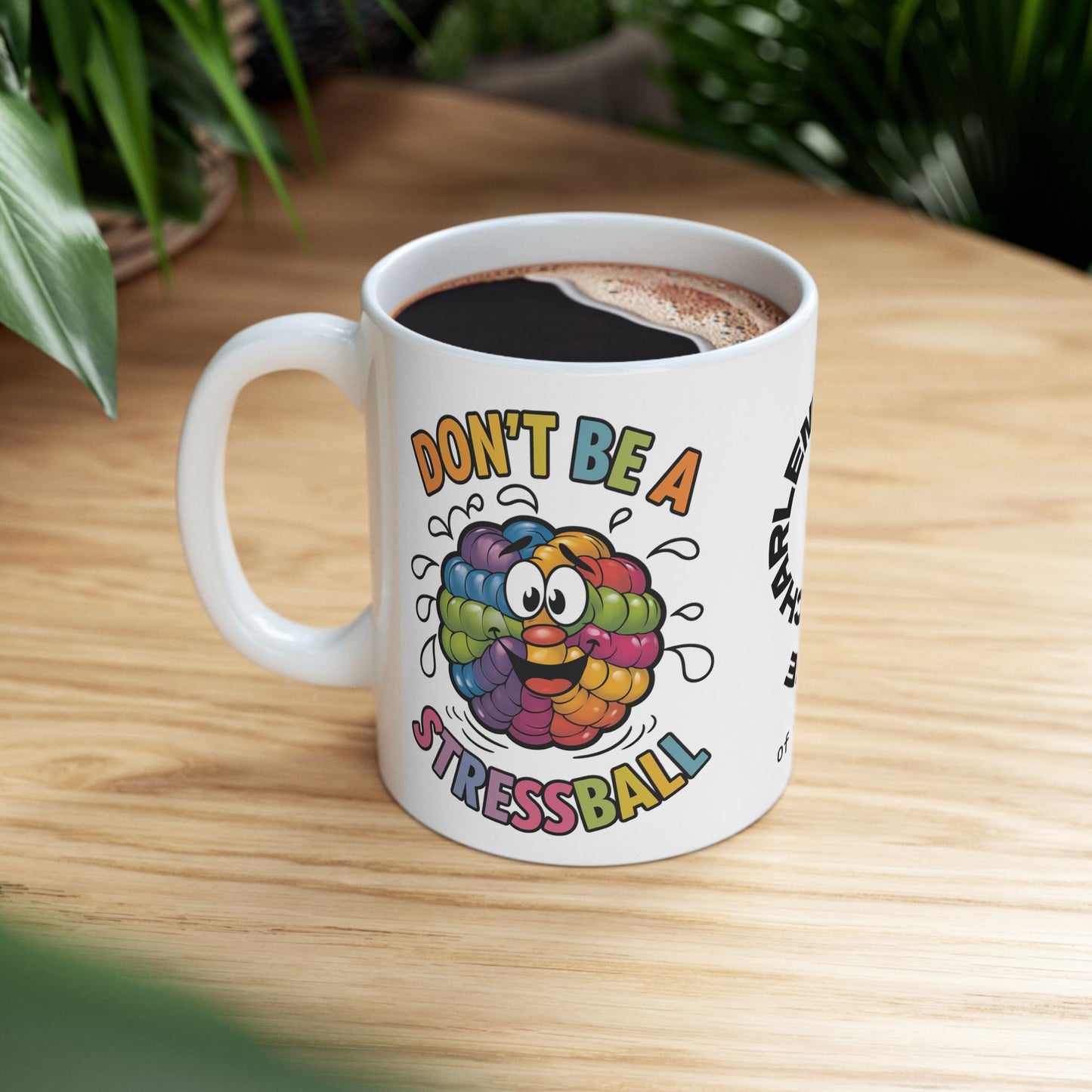 "Don’t Be A Stressball" funny mental health mug, stylish ceramic cup with anxiety relief and self-care affirmations.