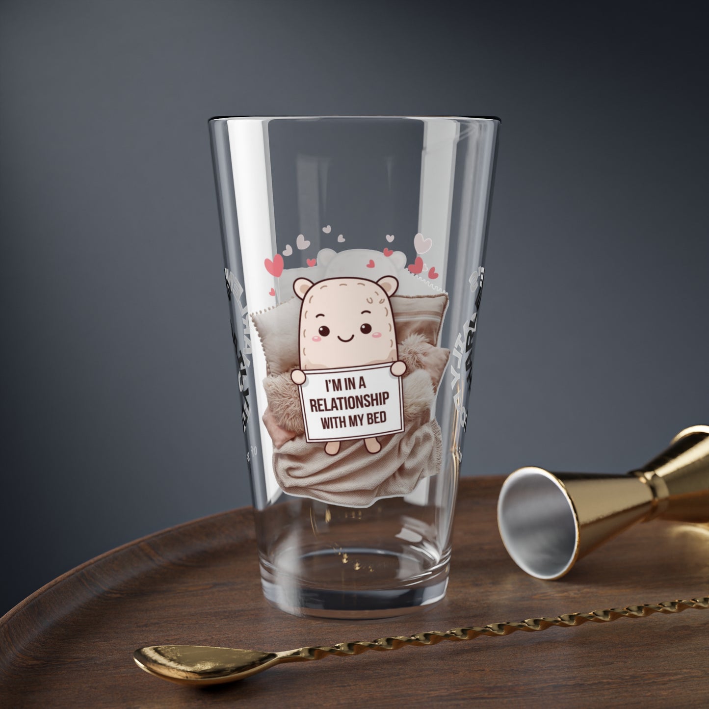 "I’m In A Relationship With My Bed" personalized funny pint glass for cozy moments and relaxation.