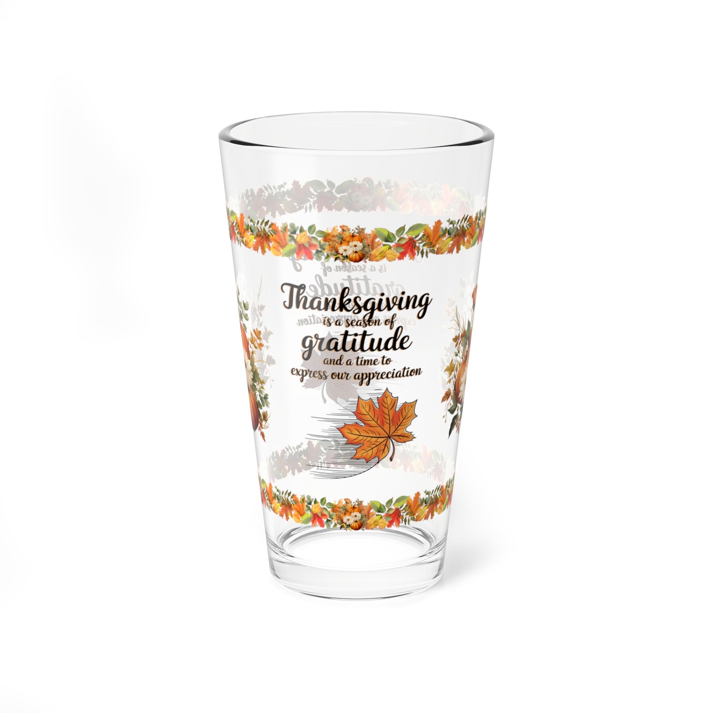 Thanksgiving Is A Season Of Gratitude And A Time To Express Our Appreciation 16oz Thanksgiving Pint Glass - Gratitude, Positivity, and Self-Care Gift