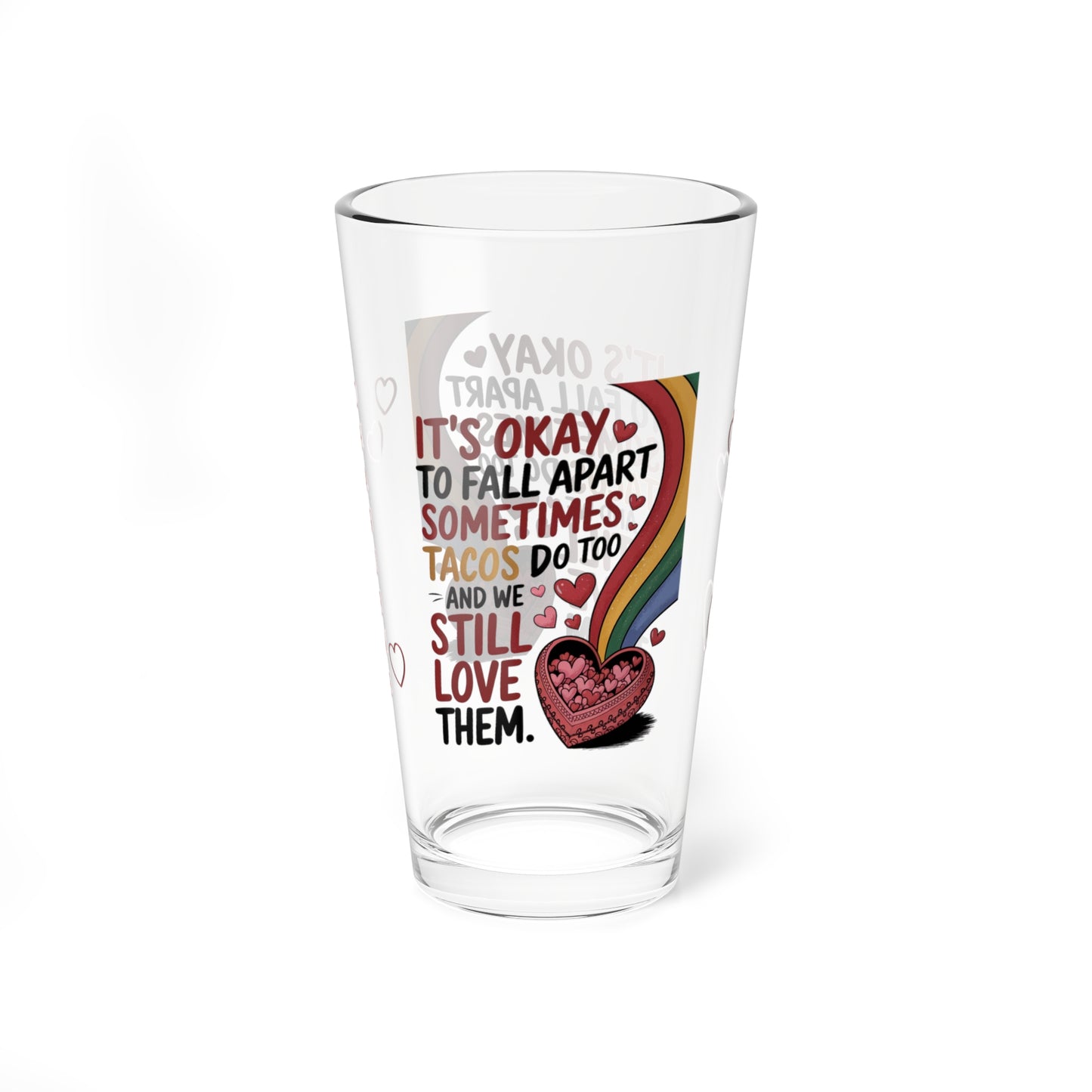 It's Okay To Fall Apart Sometimes Tacos Do Too: Personalized Valentine's Day Affirmation Pint Glass – Valentine's Day Self-Care Gift, Mindful Positivity Drinkware