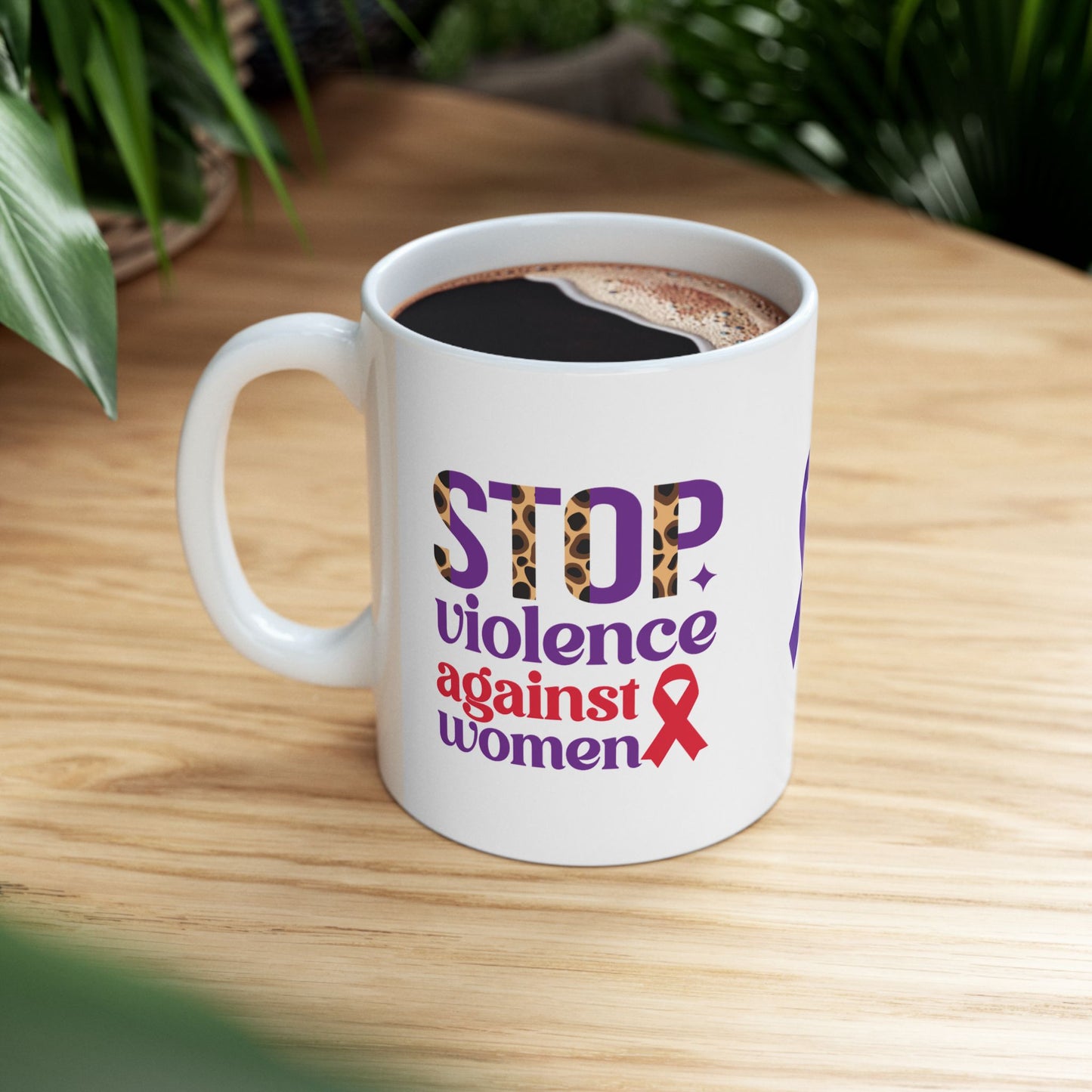 Stop Violence Against Women Ceramic Mug - Empowerment & Support