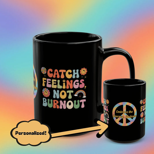 Shop our catch feelings black mug featuring the 15oz style option from MySisterIsASurvivor.