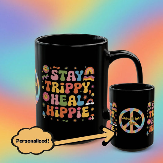 Shop our stay trippy heal hippie black mug featuring the 15oz style option from MySisterIsASurvivor.