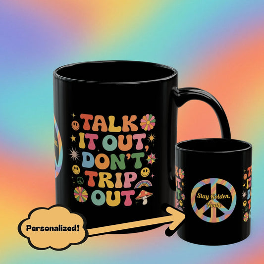 Shop our talk it out dont trip out black mug featuring the 15oz style option from MySisterIsASurvivor.