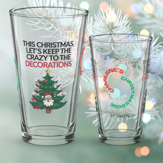 Shop our premium this christmas lets keep the crazy to the decorations pint glass 1 from MySisterIsASurvivor.
