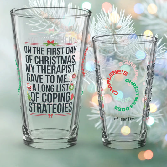 Shop our premium on the first day of christmas my therapist gave to me pint glass from MySisterIsASurvivor.