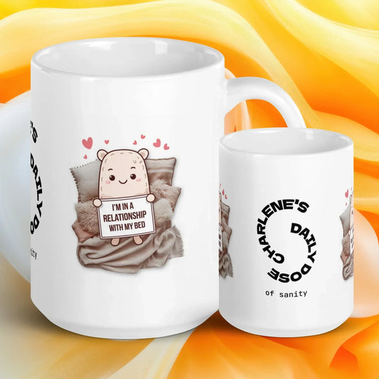 Shop our im in a relationship with my bed mug featuring the 15oz style option from MySisterIsASurvivor.