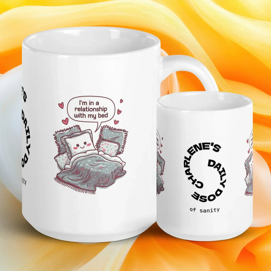 Shop our im in a relationship with my bed mug 1 featuring the 15oz style option from MySisterIsASurvivor.