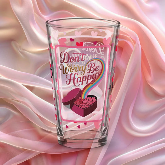 Shop our premium dont worry be happy valentines day pint glass from MySisterIsASurvivor.