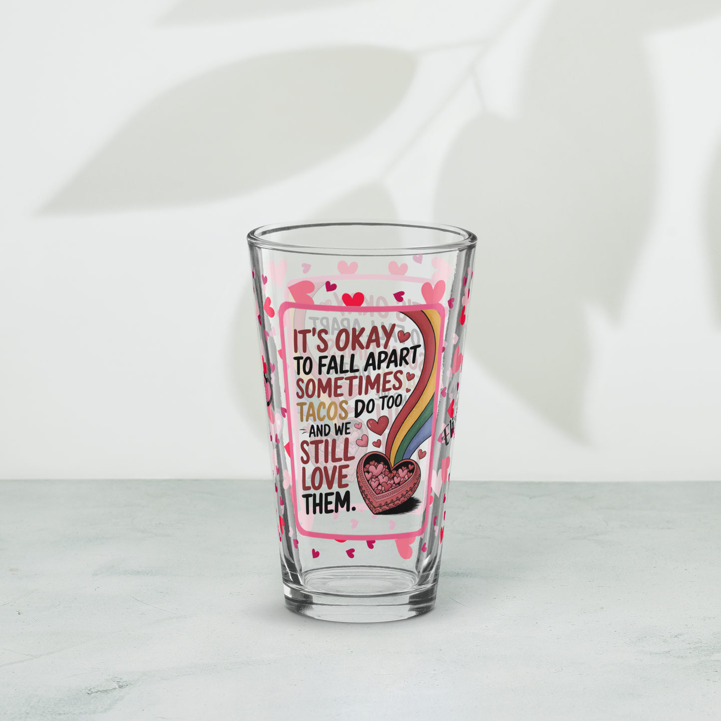 It’s okay to fall apart Valentine’s Day 16 oz pint glass with heart pattern and emotional wellness message