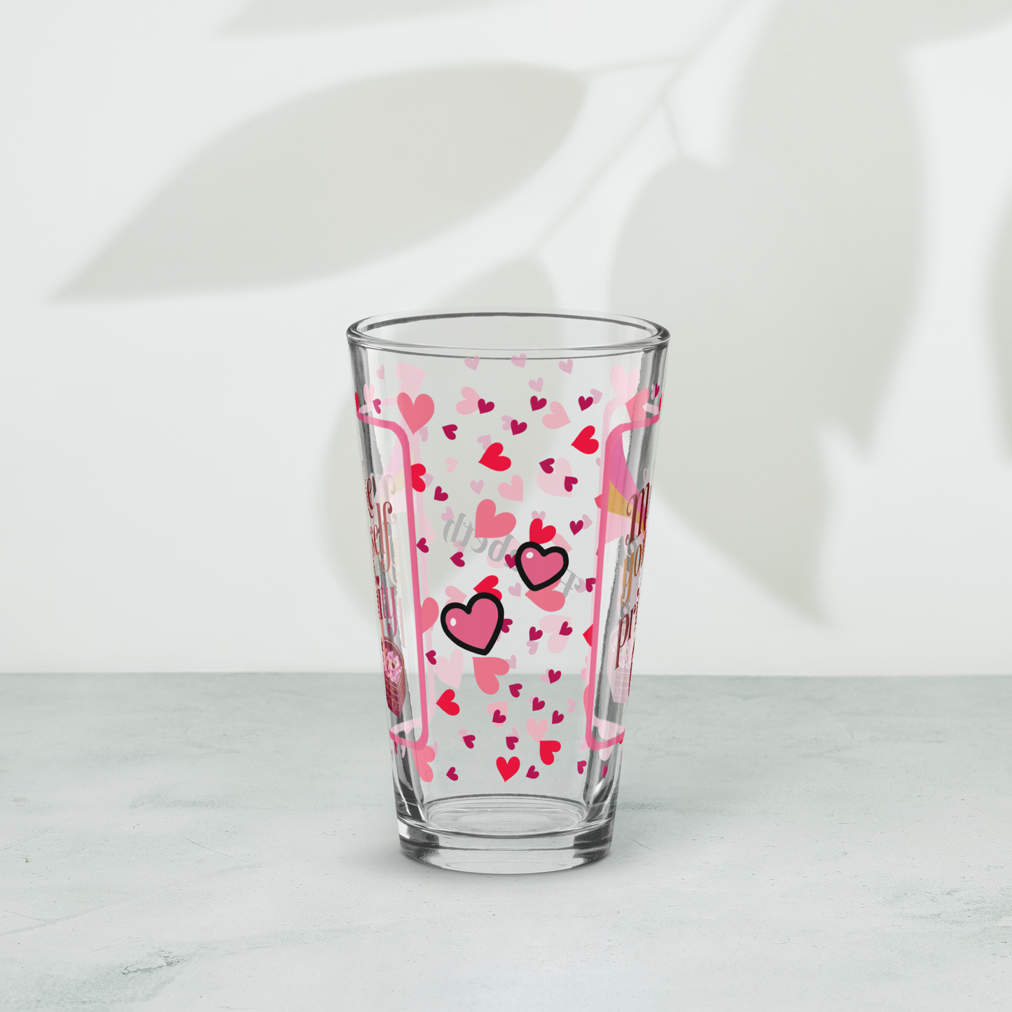 Make yourself a priority Valentine’s Day 16 oz pint glass with heart pattern and self-worth message