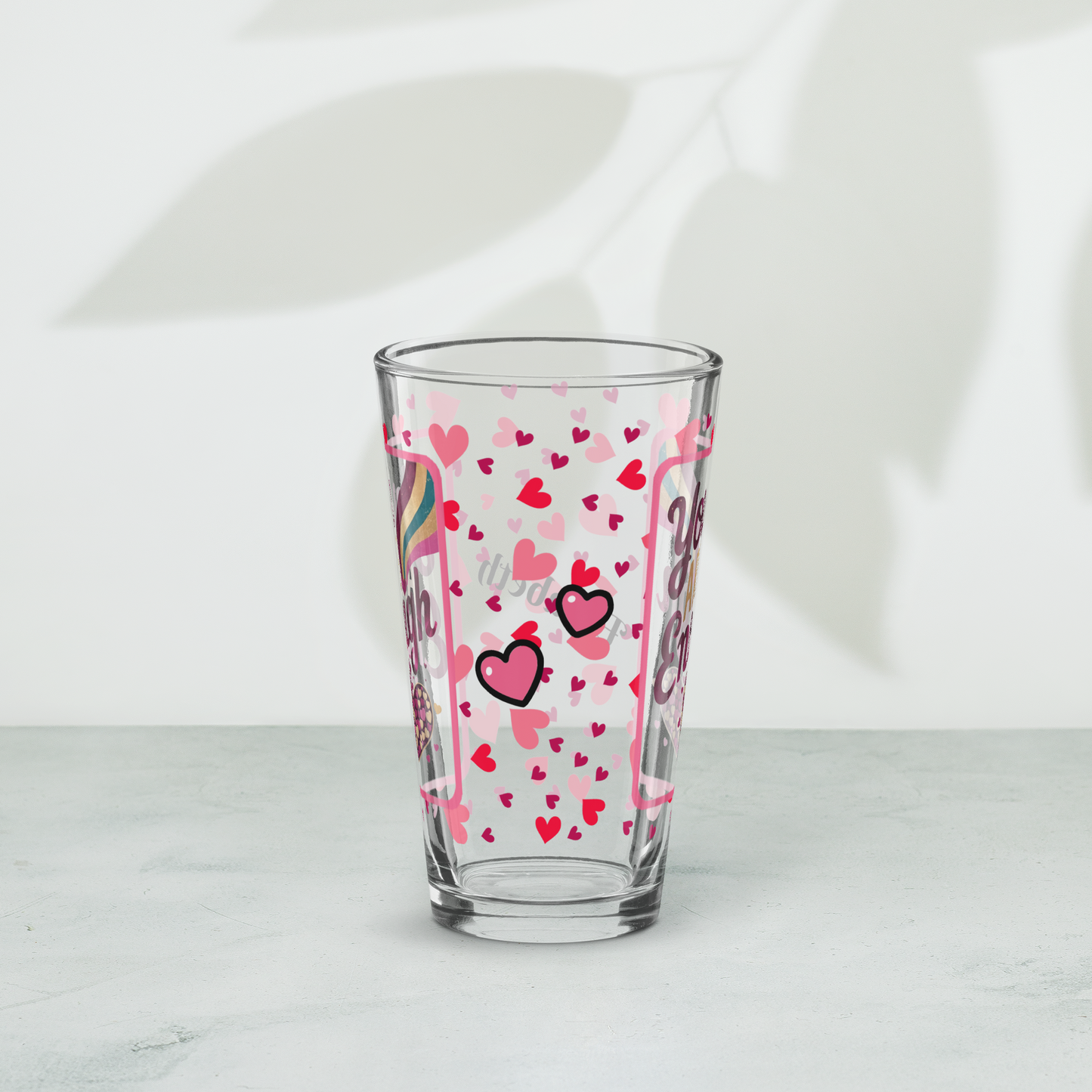 You are enough Valentine’s Day 16 oz pint glass with heart pattern and self-love affirmation