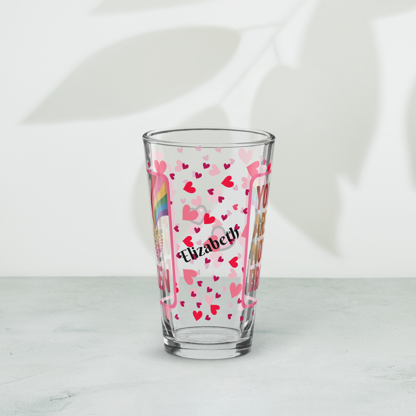 You are not broken Valentine’s Day 16 oz pint glass with heart pattern and healing encouragement design