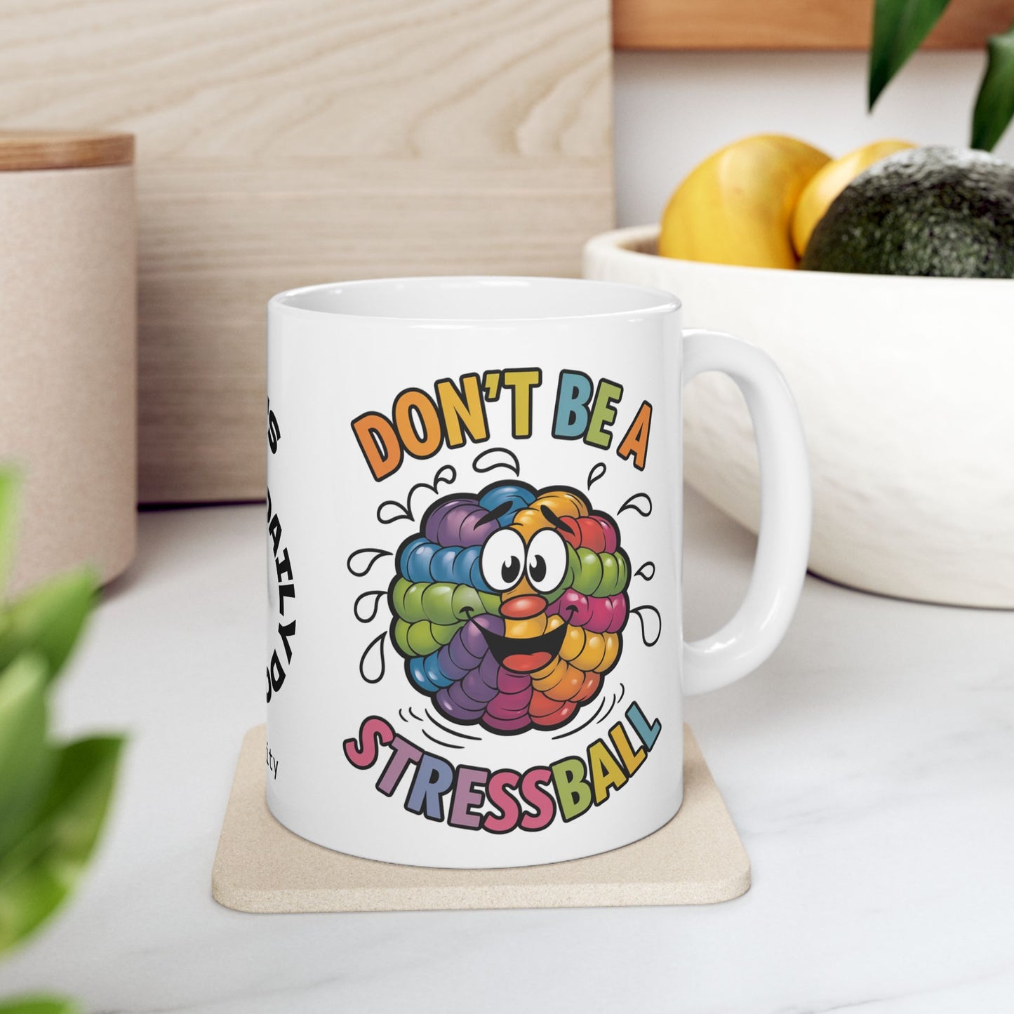 "Don’t Be A Stressball" funny mental health mug, stylish ceramic cup with anxiety relief and self-care affirmations.