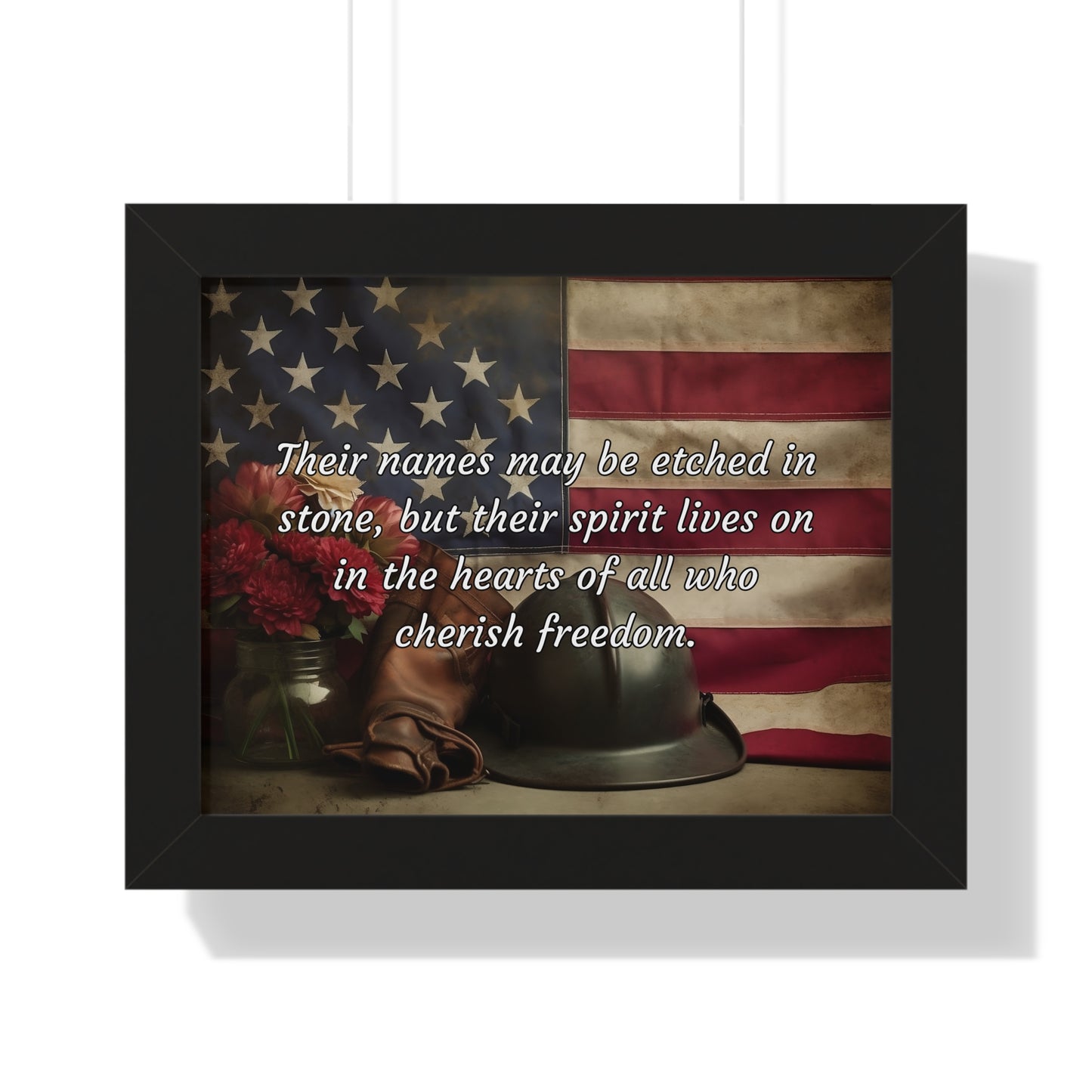 Their names may be etched in stone, but their spirit lives on in the hearts of all who cherish freedom - Memorial Day Framed Horizontal Poster