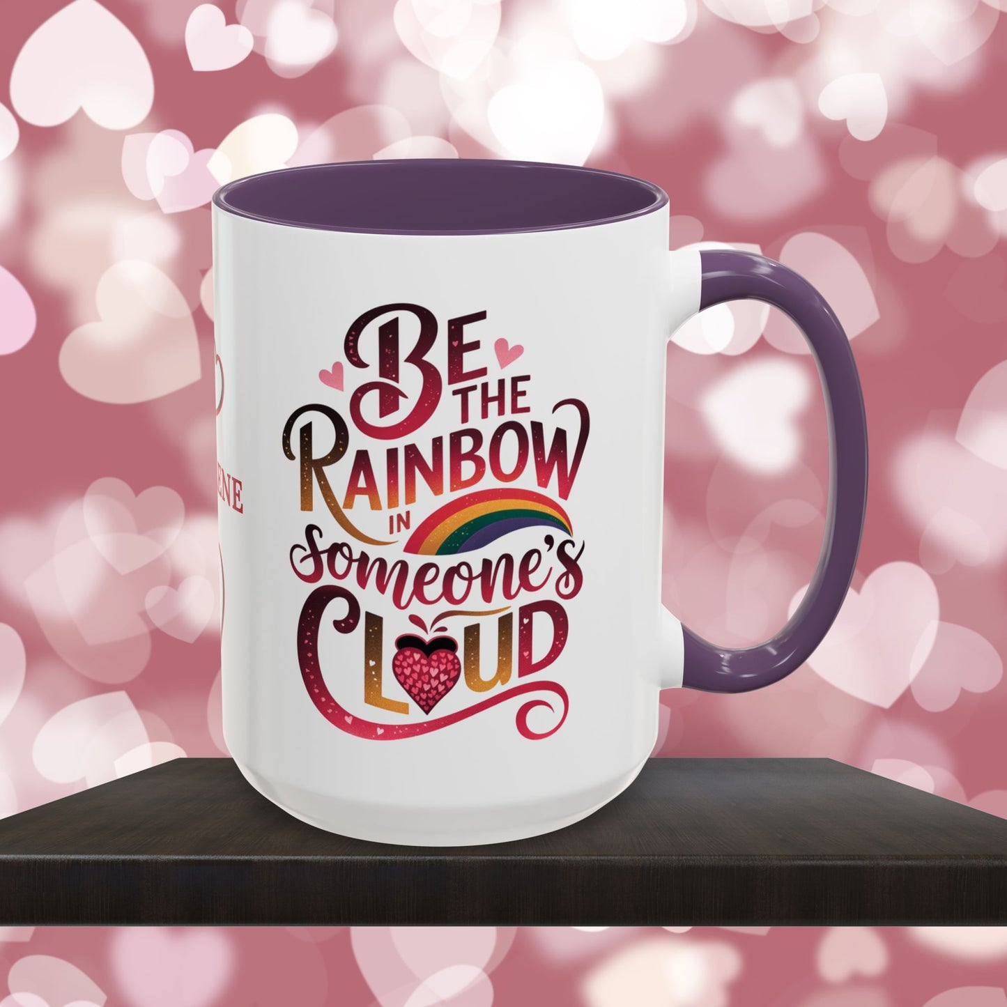 Be The Rainbow In Someone's Cloud: Personalized Valentine's Day Affirmation Mug – Inspiring Positivity and Emotional Wellness, 11oz or 15oz