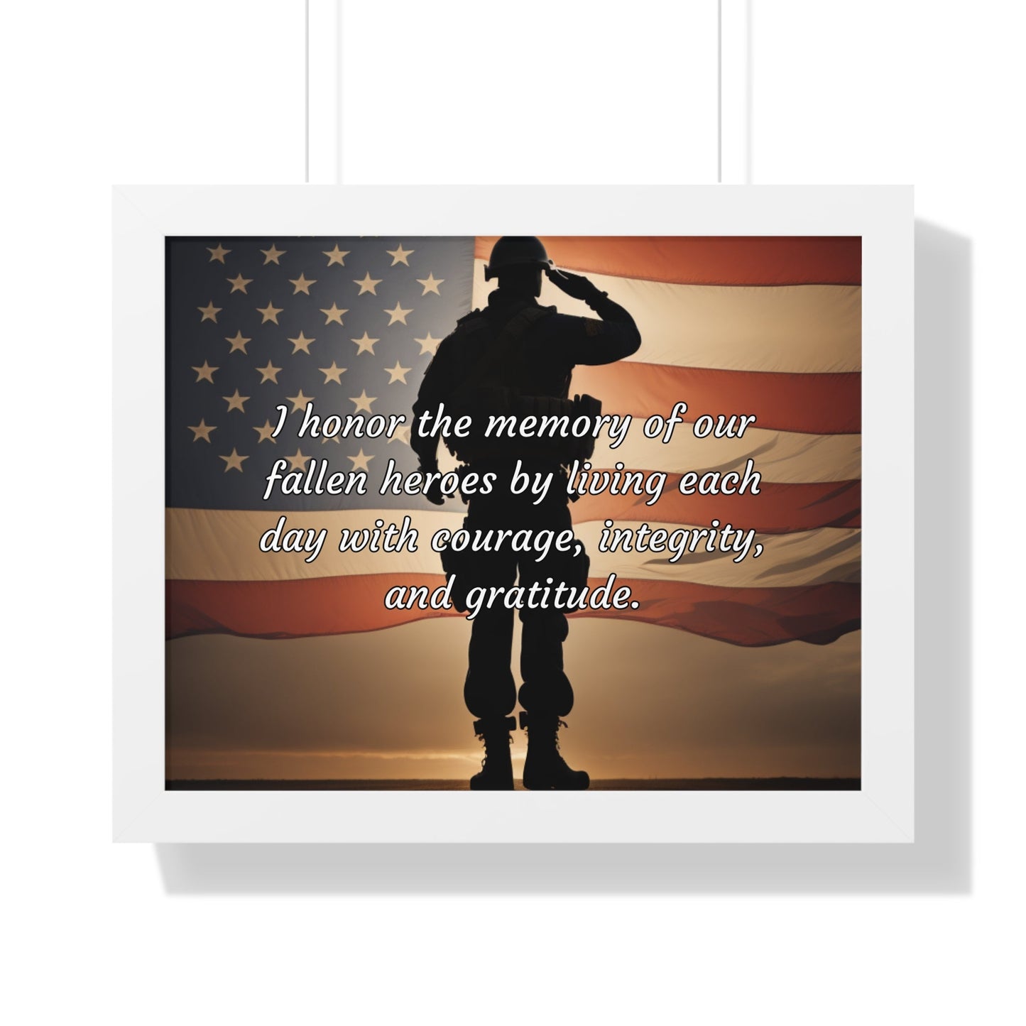 I honor the memory of our fallen heroes by living each day with courage, integrity, and gratitude - Memorial Day Framed Horizontal Poster