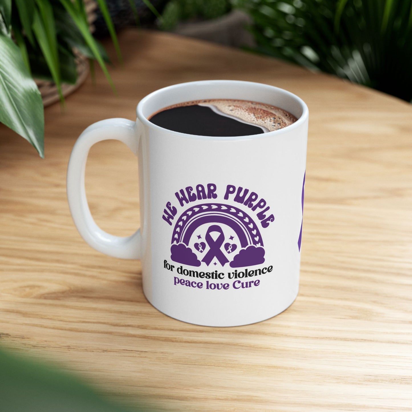 We Wear Purple for Domestic Violence Awareness Ceramic Mug - Peace Love Cure