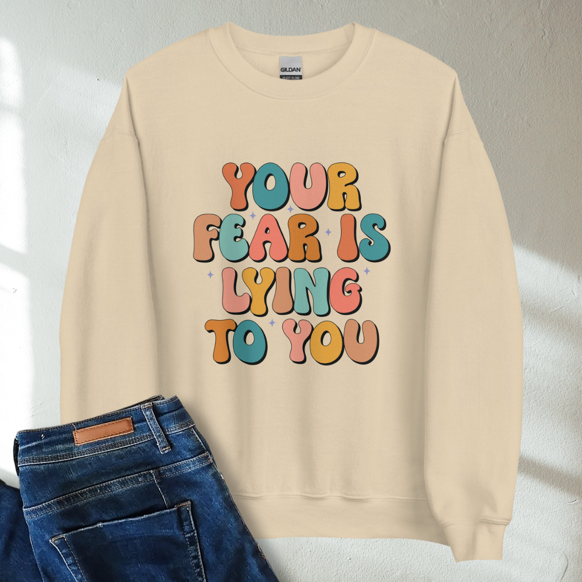 Your Fear Is Lying To You Retro Mental Health Awareness Crew Neck Sweatshirt - Cozy & Inspirational