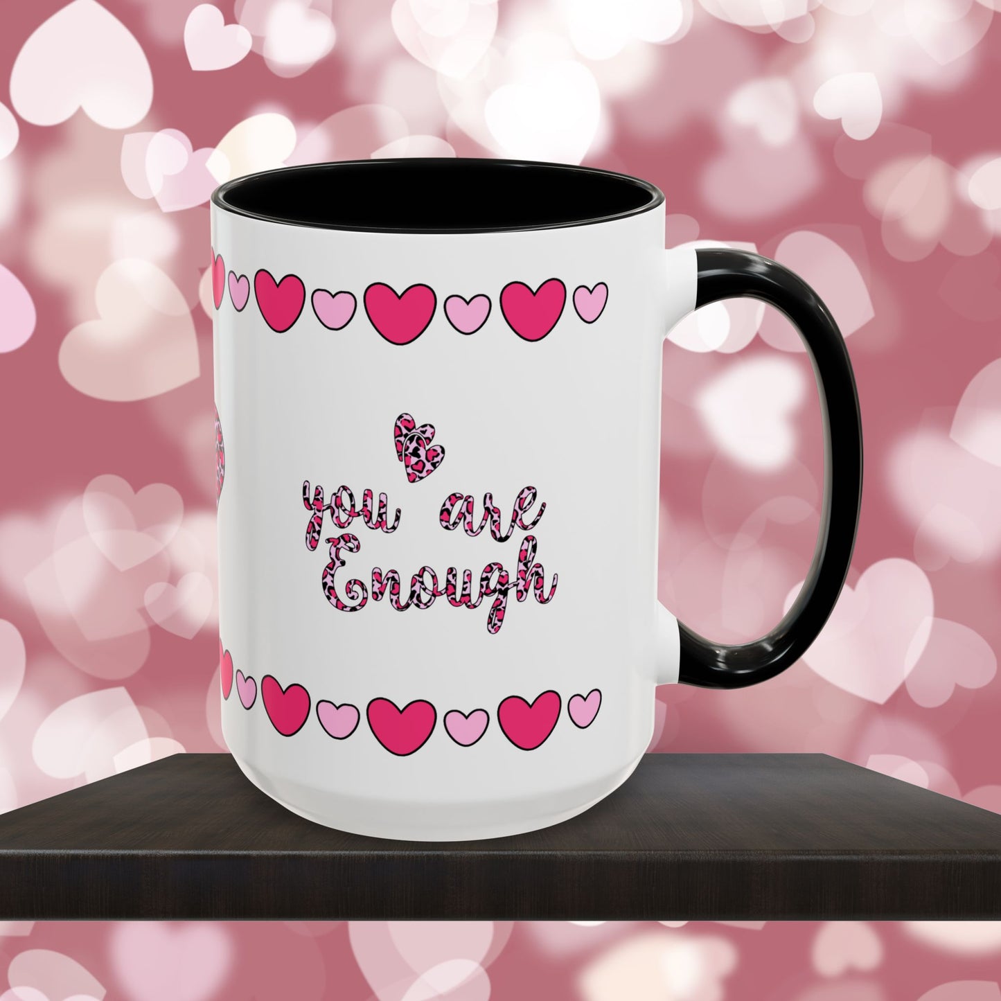 You Are Enough - Mental Health & Wellness Ceramic Mug, 11oz or 15oz, Encouraging Positivity and Emotional Balance