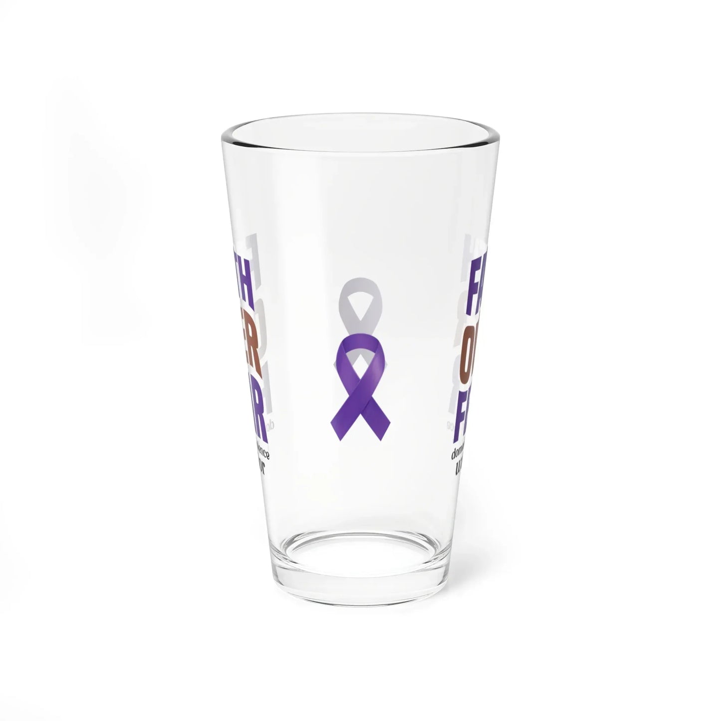 Shop our premium faith over fear domestic violence warrior pint glass 16oz 1 from MySisterIsASurvivor.