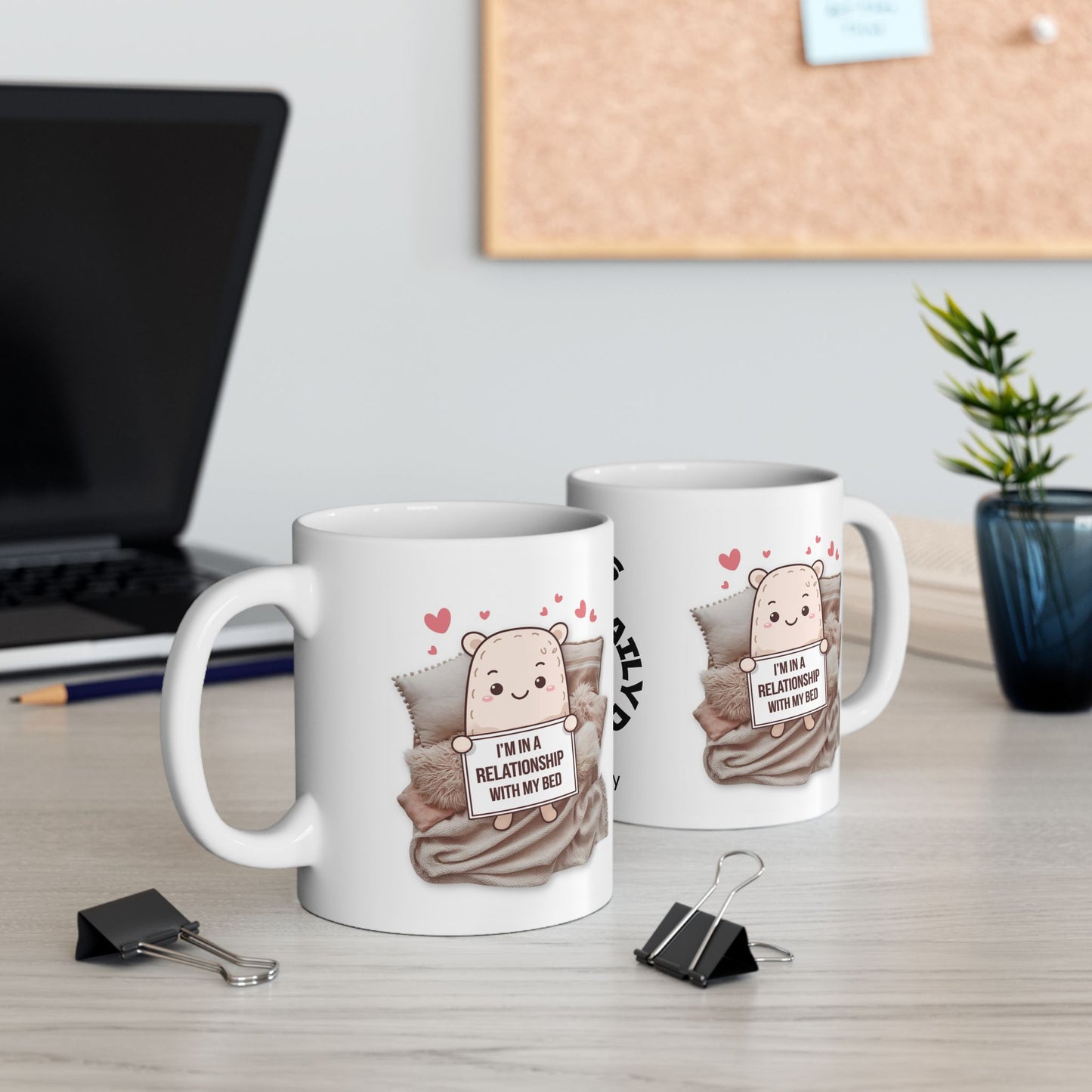 "I’m In A Relationship With My Bed" funny mental health mug, custom ceramic cup for relaxation and anxiety relief.
