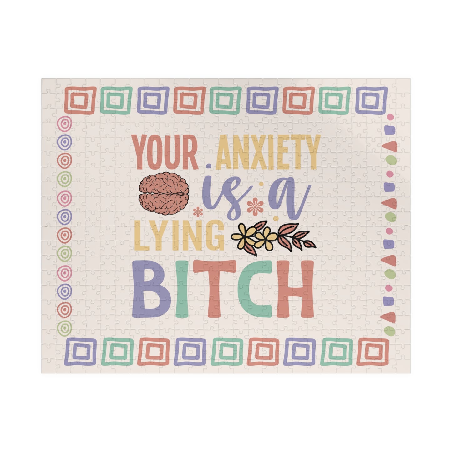 Your Anxiety Is A Lying Bitch - Mental Health Quote Puzzle