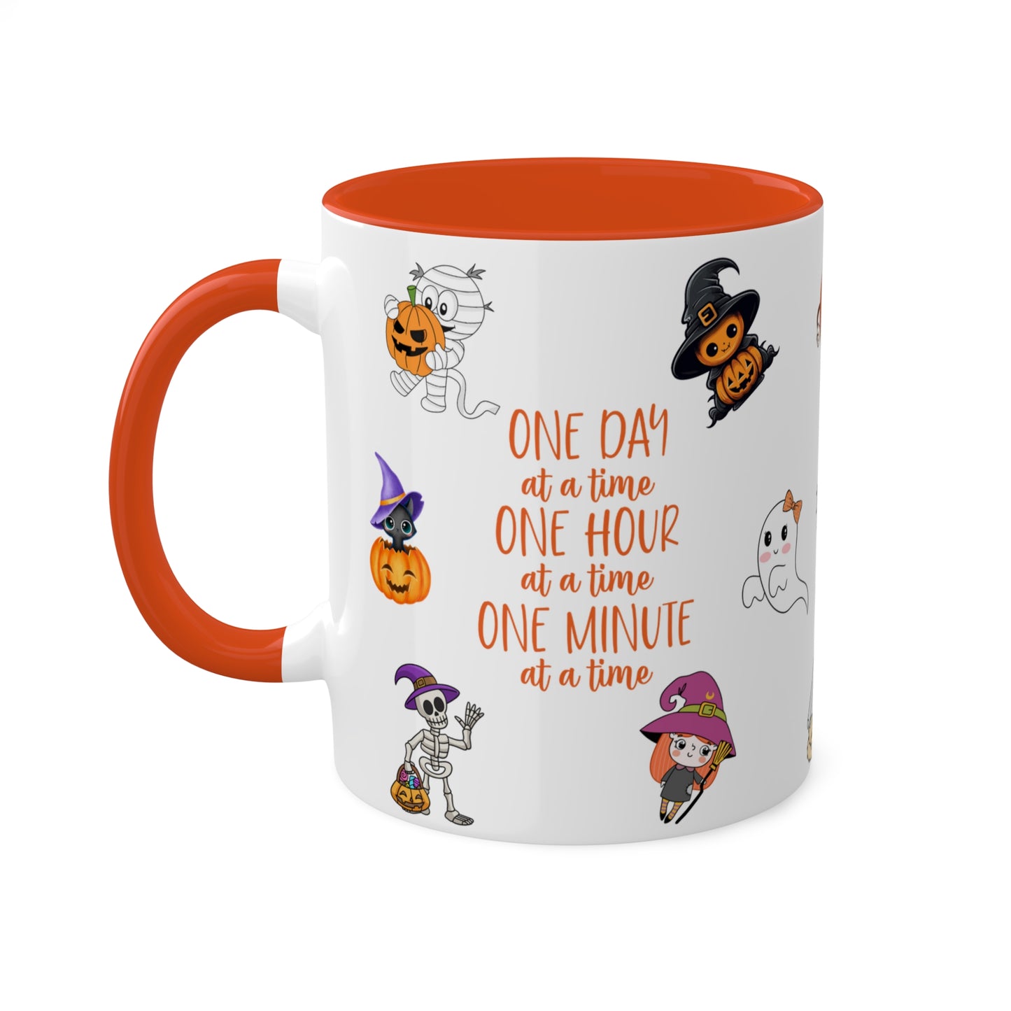 One Day At A Time One Hour At A Time One Minute At A Time - The Ultimate Halloween Mug