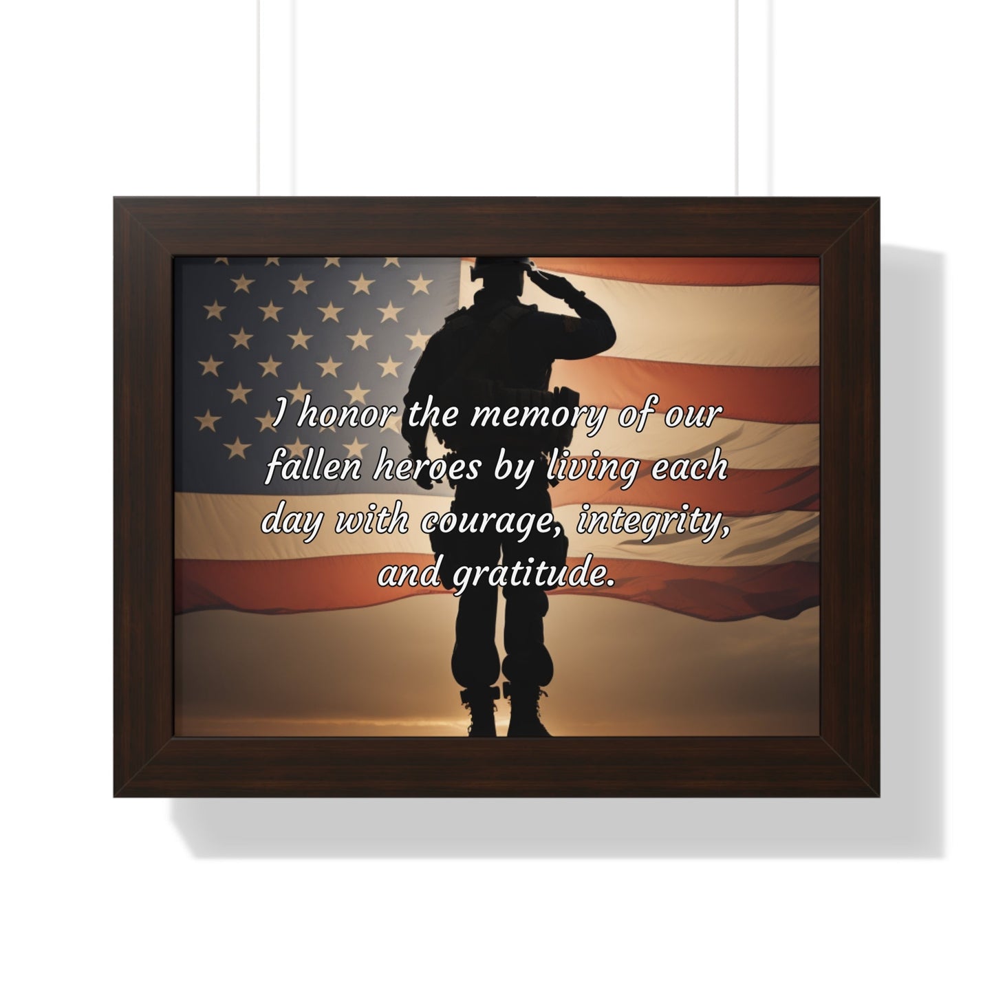 I honor the memory of our fallen heroes by living each day with courage, integrity, and gratitude - Memorial Day Framed Horizontal Poster