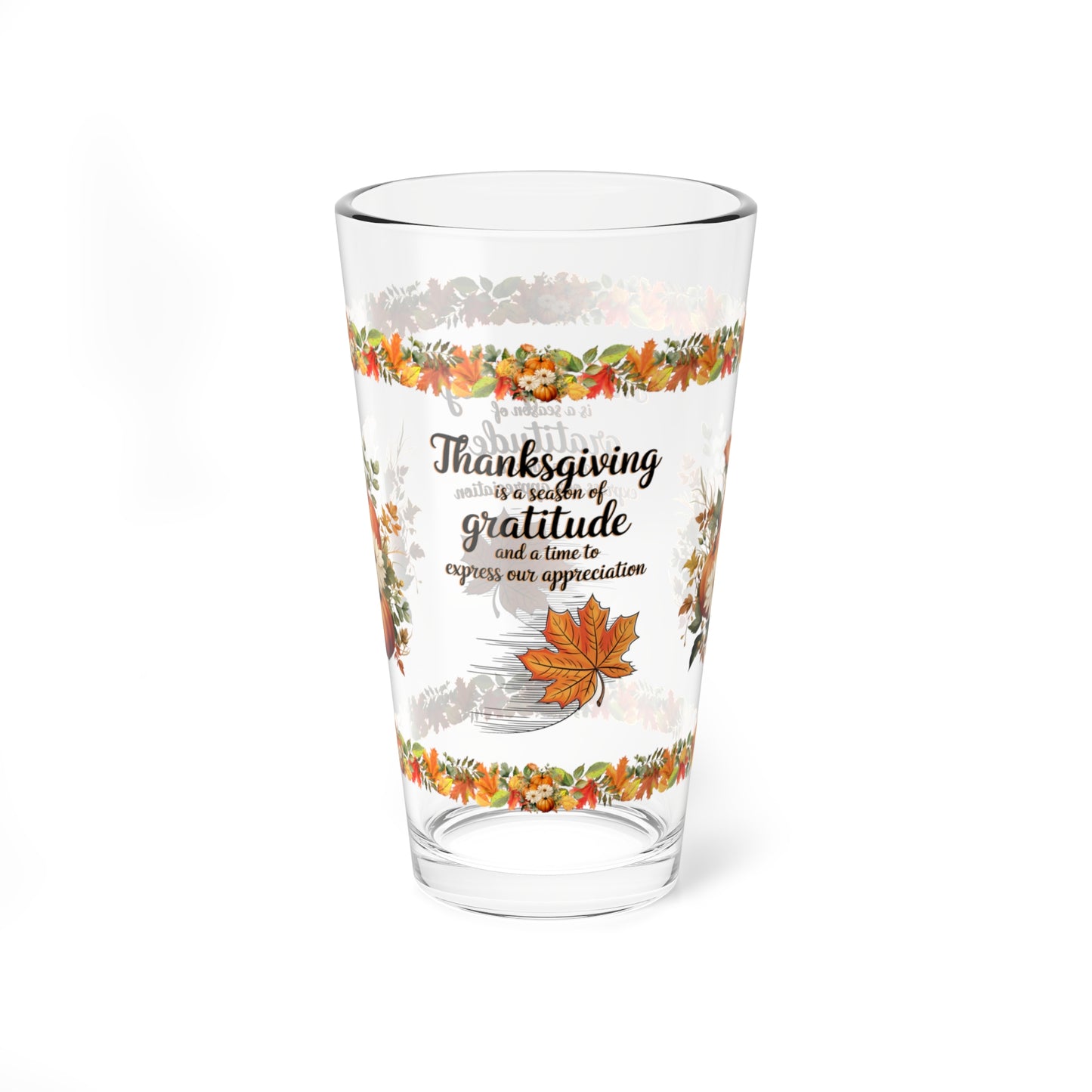 Thanksgiving Is A Season Of Gratitude And A Time To Express Our Appreciation 16oz Thanksgiving Pint Glass - Gratitude, Positivity, and Self-Care Gift