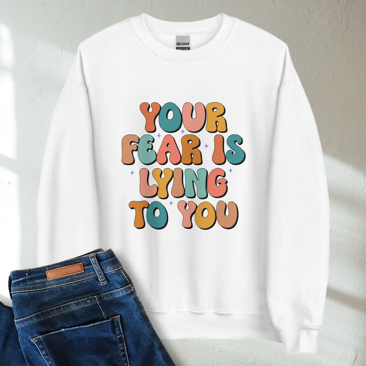 Your Fear Is Lying To You Retro Mental Health Awareness Crew Neck Sweatshirt - Cozy & Inspirational