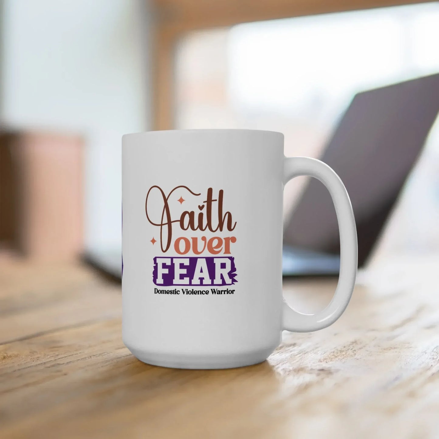 Shop our premium faith over fear domestic violence warrior ceramic mug 11oz 15oz from MySisterIsASurvivor.