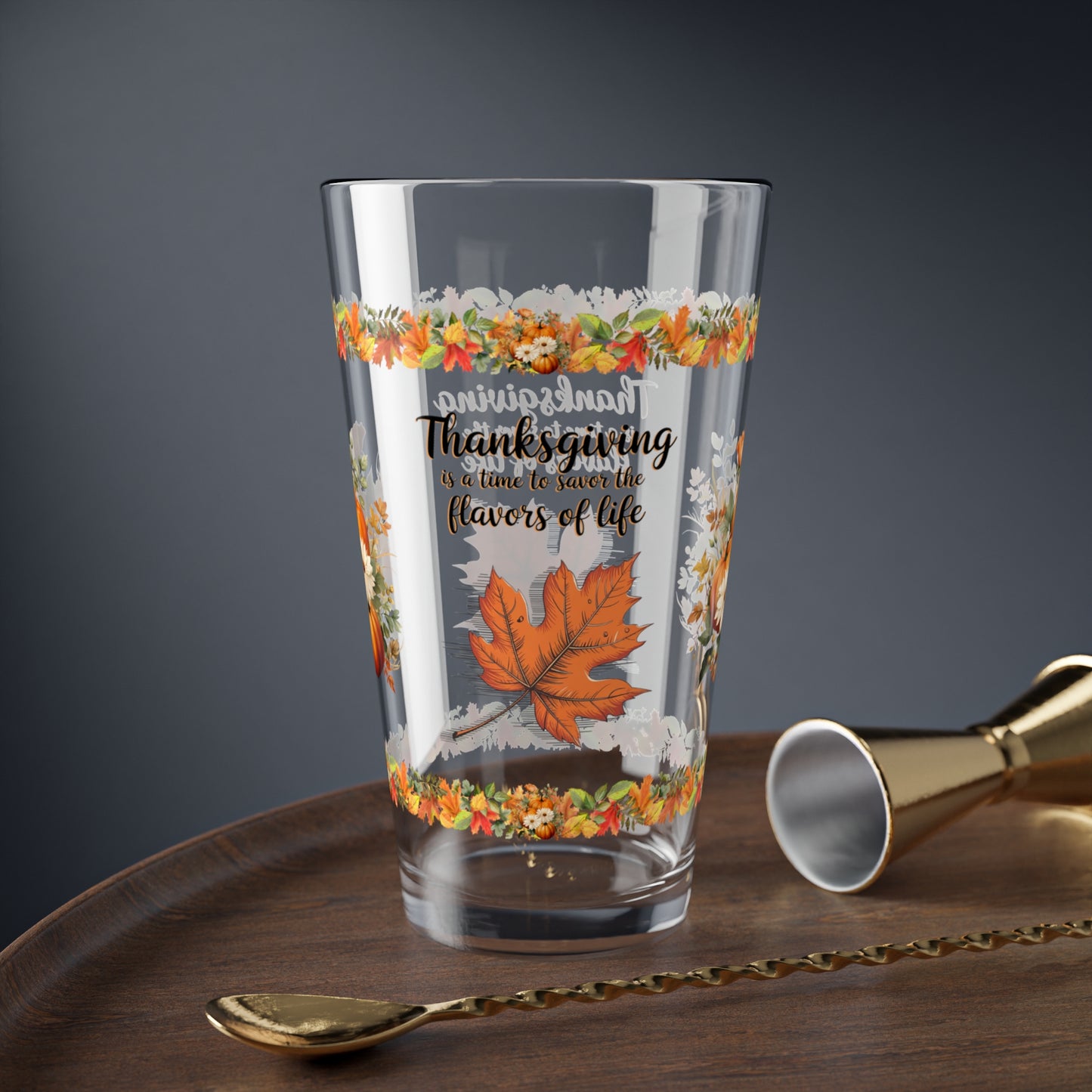 Thanksgiving Is A Time To Savor The Flavors Of Life 16oz Thanksgiving Pint Glass - Gratitude, Positivity, and Self-Care Gift