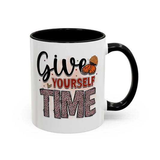 Shop our give yourself time accent coffee mug 11 15oz featuring the 11oz style option from MySisterIsASurvivor.