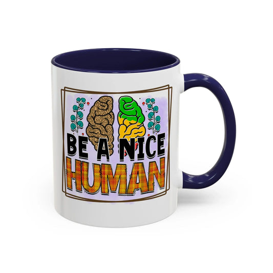 Shop our be a nice human accent coffee mug 11 15oz featuring the 11oz style option from MySisterIsASurvivor.