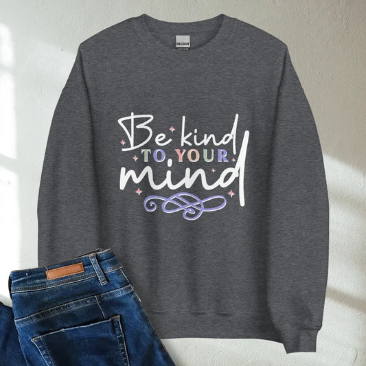 Be Kind To Your Mind Retro Mental Health Awareness Crew Neck Sweatshirt - Cozy & Inspirational