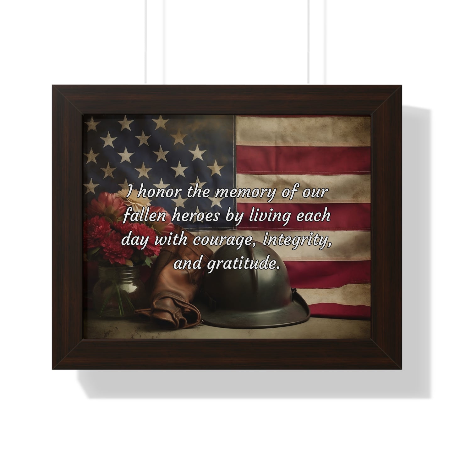 I honor the memory of our fallen heroes by living each day with courage, integrity, and gratitude - Memorial Day Framed Horizontal Poster