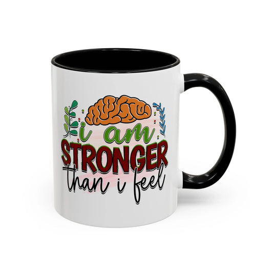 Shop our i am stronger than i feel accent coffee mug 11 15oz featuring the 11oz style option from MySisterIsASurvivor.