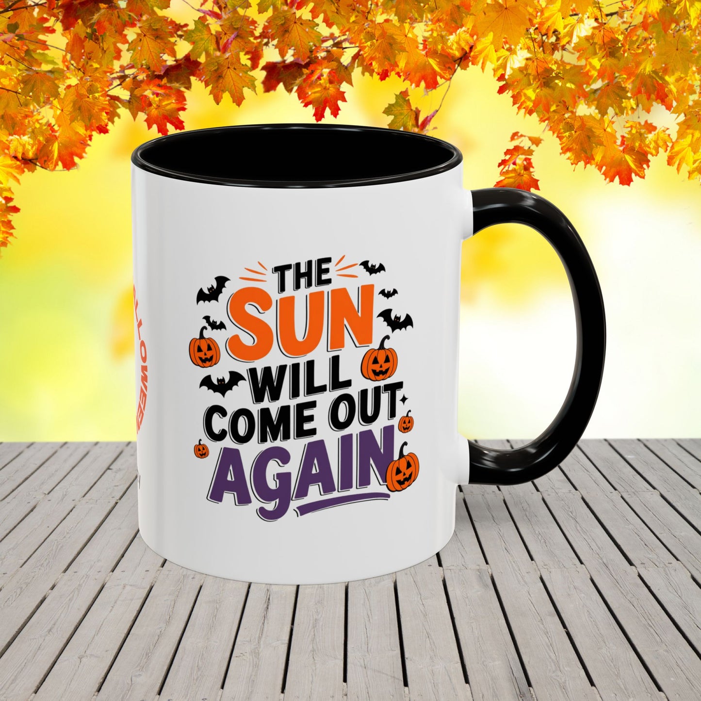 The Sun Will Come Out Again Halloween Mug -personalized coffee cup with hopeful seasonal quote