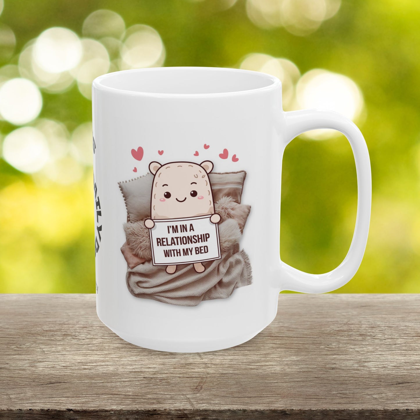 "I’m In A Relationship With My Bed" funny mental health mug, custom ceramic cup for relaxation and anxiety relief.