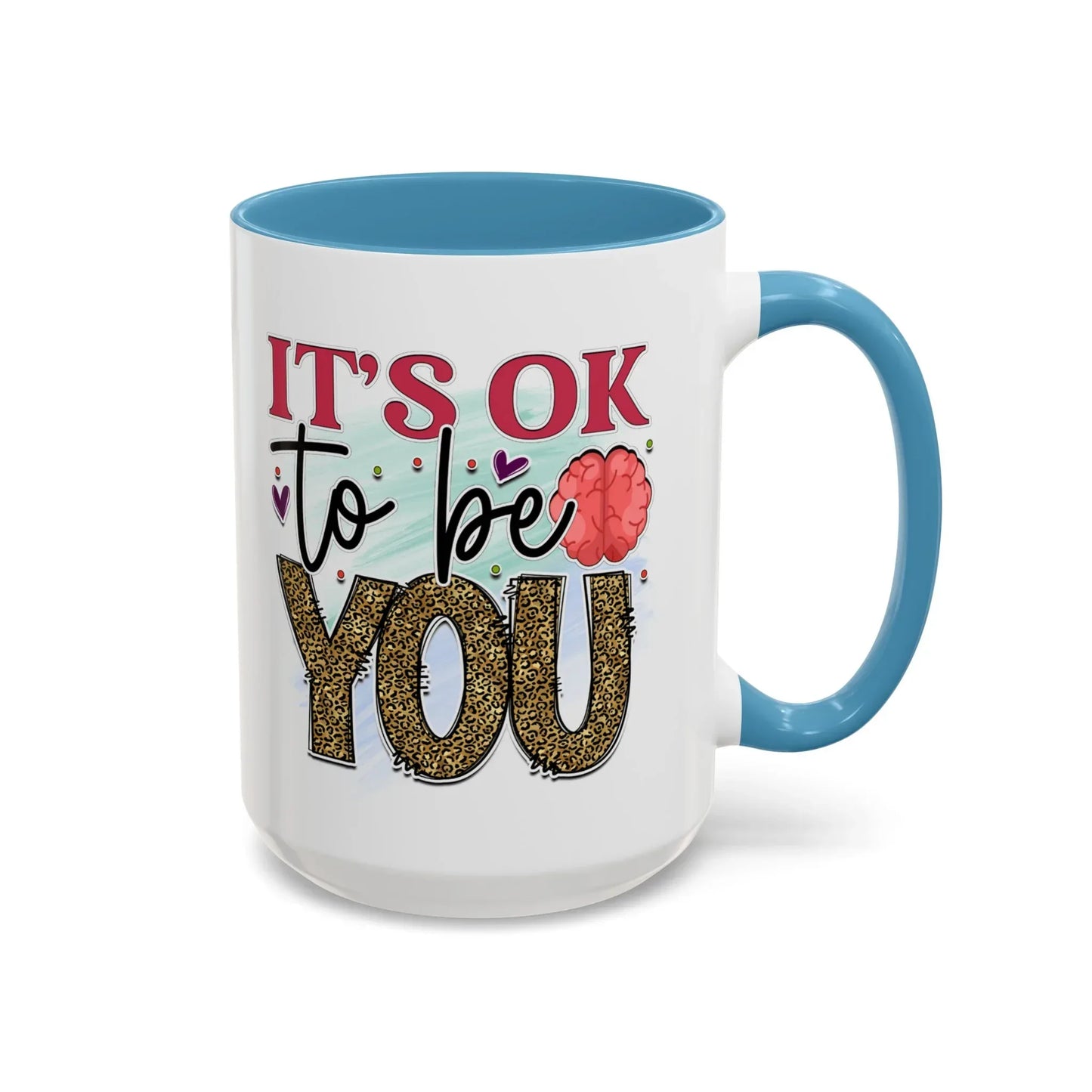 Shop our premium its ok to be you accent coffee mug 11 15oz from MySisterIsASurvivor.