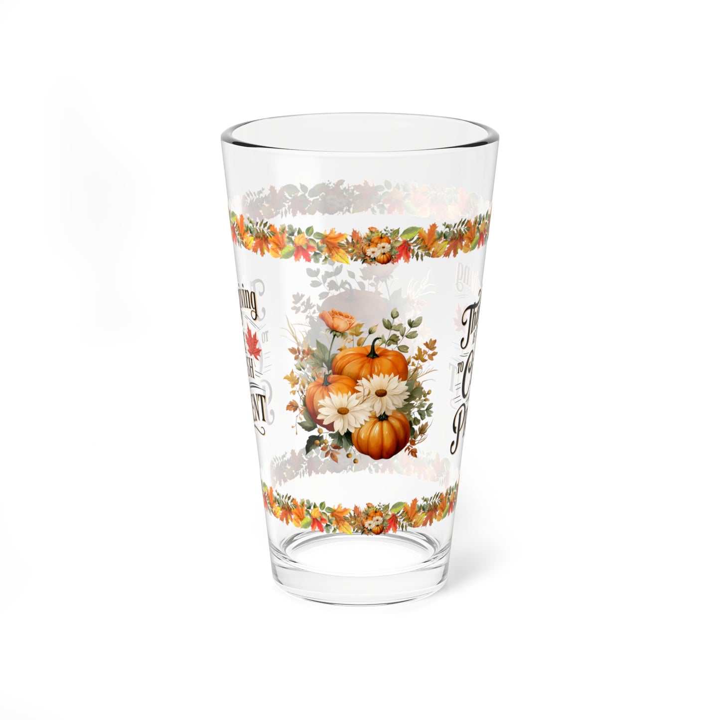 Thanksgiving Is The Time To Cherish The Present 16oz Thanksgiving Pint Glass - Gratitude, Positivity, and Self-Care Gift