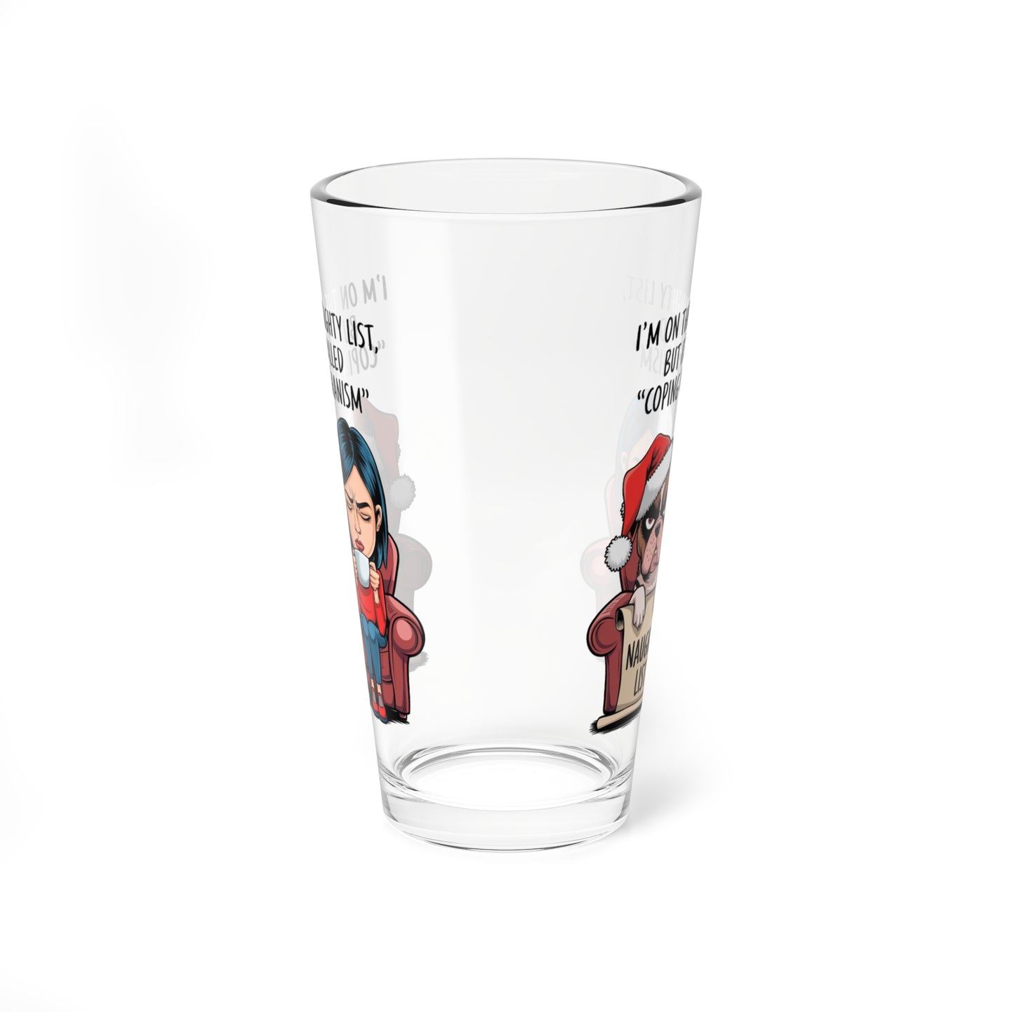 I'm On The Naughty List, But It's Called Coping Mechanism, Christmas Pint Glass, 16oz